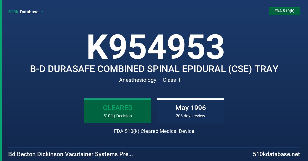 K954953 B-D DURASAFE COMBINED SPINAL EPIDURAL (CSE) TRAY FDA 510(k) Cleared Medical Device
