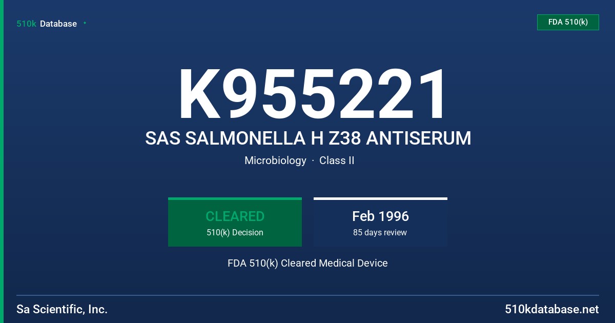K955221 SAS SALMONELLA H Z38 ANTISERUM FDA 510(k) Cleared Medical Device