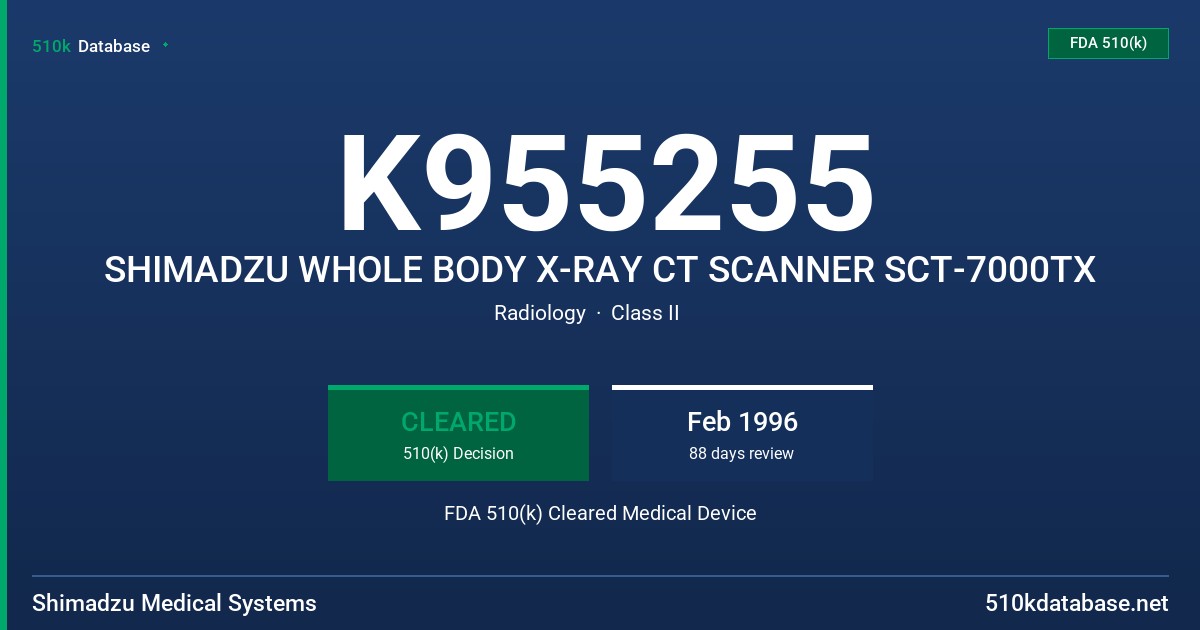 K955255 SHIMADZU WHOLE BODY X-RAY CT SCANNER SCT-7000TX FDA 510(k) Cleared Medical Device