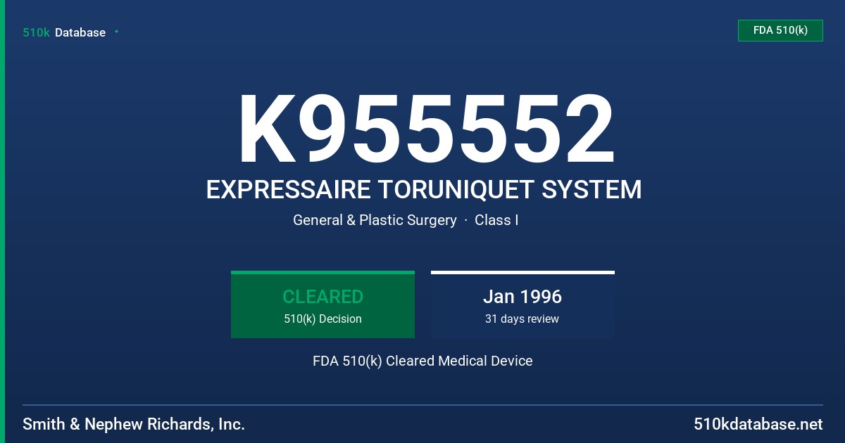 K955552 EXPRESSAIRE TORUNIQUET SYSTEM FDA 510(k) Cleared Medical Device