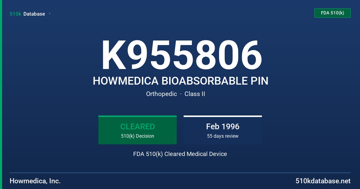 K955806 HOWMEDICA BIOABSORBABLE PIN FDA 510(k) Cleared Medical Device