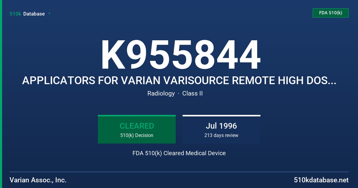 K955844 APPLICATORS FOR VARIAN VARISOURCE REMOTE HIGH DOSE RATE AFTERLOADER FDA 510(k) Cleared Medical Device