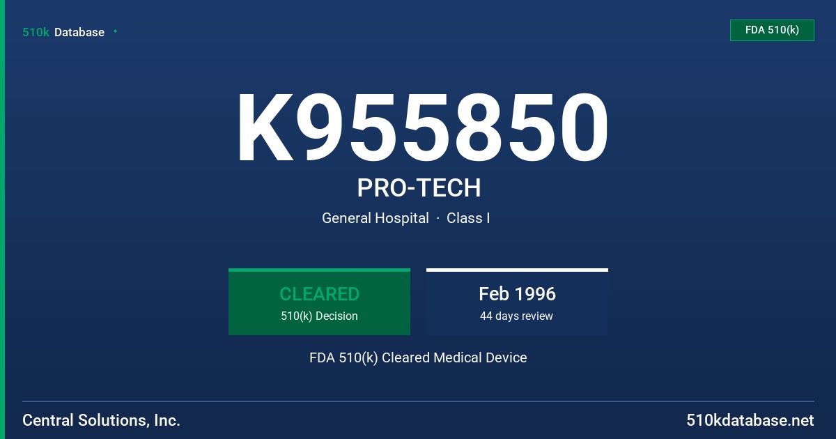 K955850 PRO-TECH FDA 510(k) Cleared Medical Device