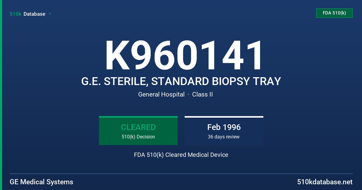 K960141 G.E. STERILE, STANDARD BIOPSY TRAY FDA 510(k) Cleared Medical Device