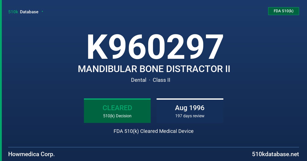 K960297 MANDIBULAR BONE DISTRACTOR II FDA 510(k) Cleared Medical Device