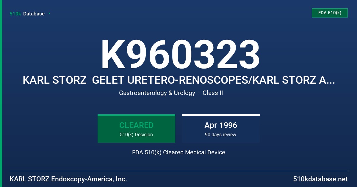 K960323 KARL STORZ  GELET URETERO-RENOSCOPES/KARL STORZ ALKEN MOTION CONTROL DEVICE FDA 510(k) Cleared Medical Device