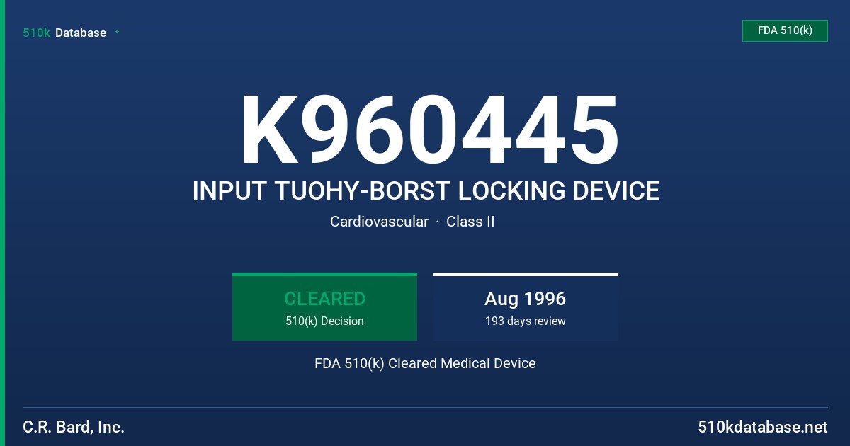 K960445 INPUT TUOHY-BORST LOCKING DEVICE FDA 510(k) Cleared Medical Device