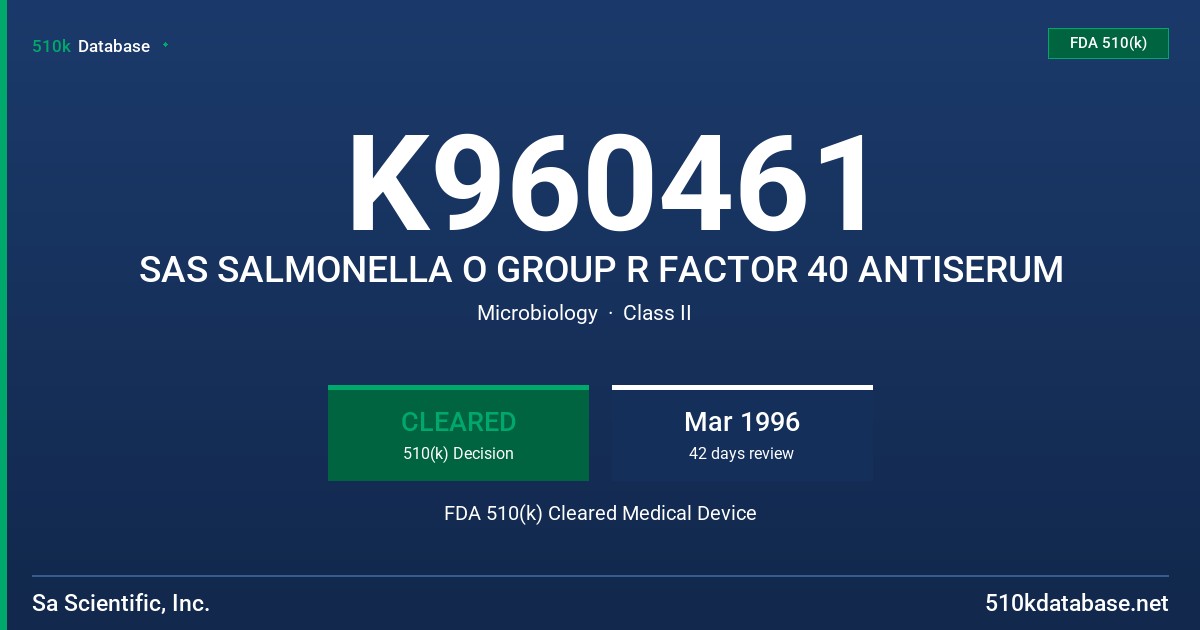 K960461 SAS SALMONELLA O GROUP R FACTOR 40 ANTISERUM FDA 510(k) Cleared Medical Device