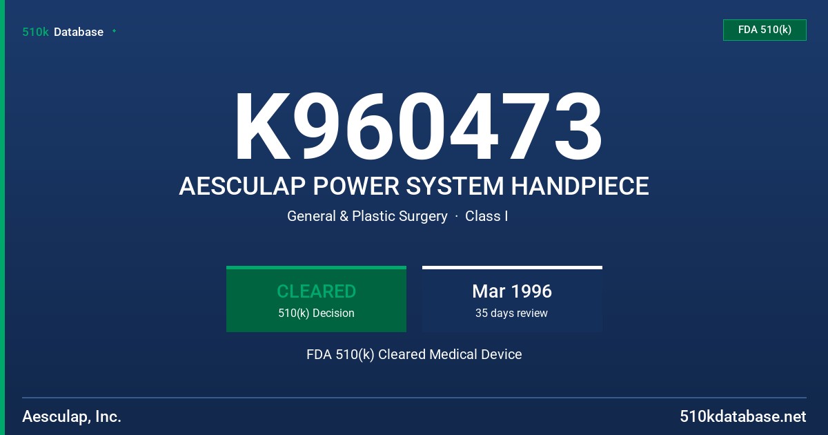 K960473 AESCULAP POWER SYSTEM HANDPIECE FDA 510(k) Cleared Medical Device