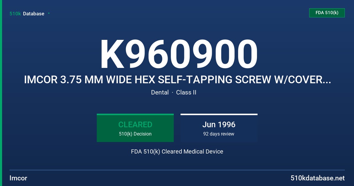 K960900 IMCOR 3.75 MM WIDE HEX SELF-TAPPING SCREW W/COVER SCREW FDA 510(k) Cleared Medical Device