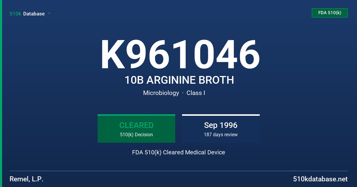 K961046 10B ARGININE BROTH FDA 510(k) Cleared Medical Device