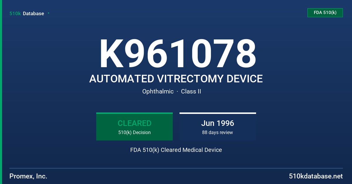 K961078 AUTOMATED VITRECTOMY DEVICE FDA 510(k) Cleared Medical Device