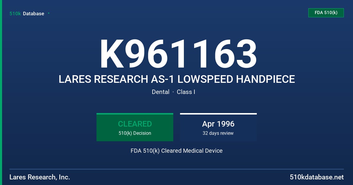 K961163 LARES RESEARCH AS-1 LOWSPEED HANDPIECE FDA 510(k) Cleared Medical Device