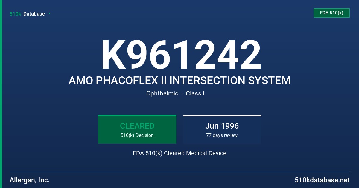 K961242 AMO PHACOFLEX II INTERSECTION SYSTEM FDA 510(k) Cleared Medical Device