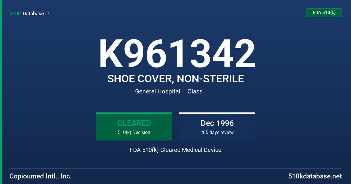 K961342 SHOE COVER, NON-STERILE FDA 510(k) Cleared Medical Device
