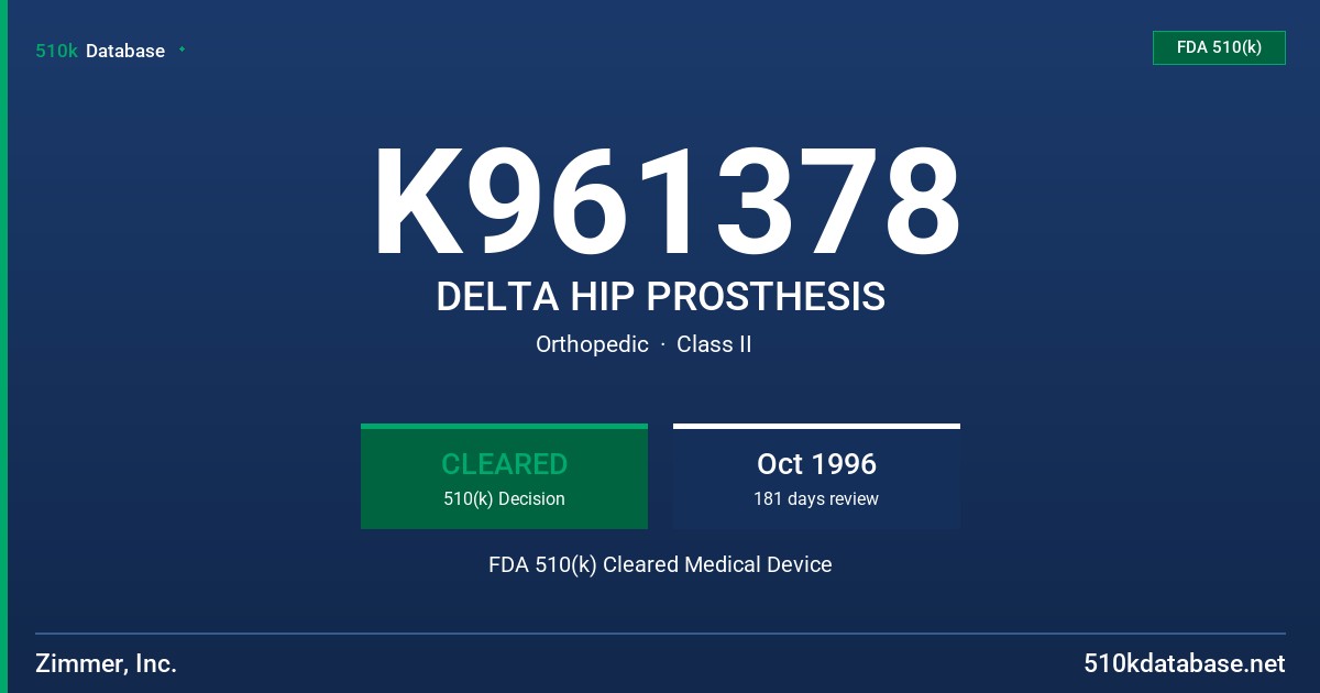 K961378 DELTA HIP PROSTHESIS FDA 510(k) Cleared Medical Device
