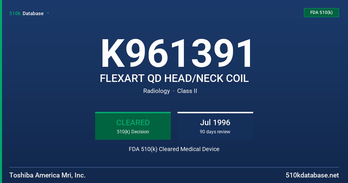 K961391 FLEXART QD HEAD/NECK COIL FDA 510(k) Cleared Medical Device