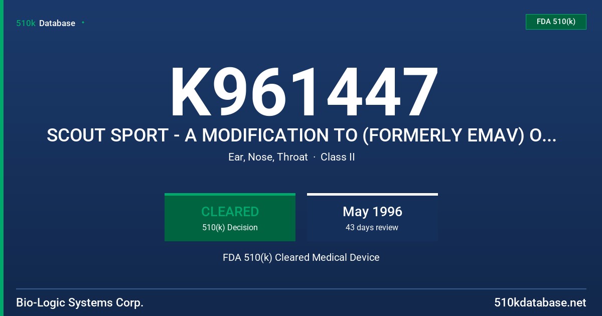 K961447 SCOUT SPORT - A MODIFICATION TO (FORMERLY EMAV) OTOACOUSTIC EMISSIONS (OAE) TEST INSTRUMENT FDA 510(k) Cleared Medical Device
