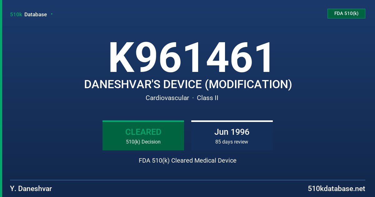 K961461 DANESHVAR'S DEVICE (MODIFICATION) FDA 510(k) Cleared Medical Device