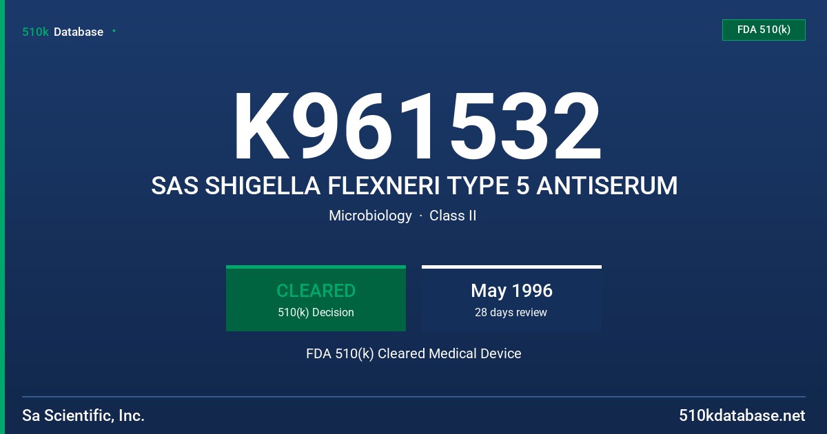 K961532 SAS SHIGELLA FLEXNERI TYPE 5 ANTISERUM FDA 510(k) Cleared Medical Device