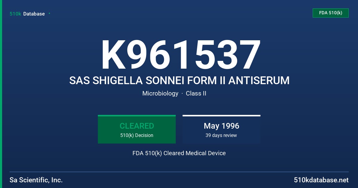 K961537 SAS SHIGELLA SONNEI FORM II ANTISERUM FDA 510(k) Cleared Medical Device
