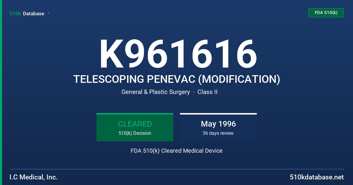 K961616 TELESCOPING PENEVAC (MODIFICATION) FDA 510(k) Cleared Medical Device