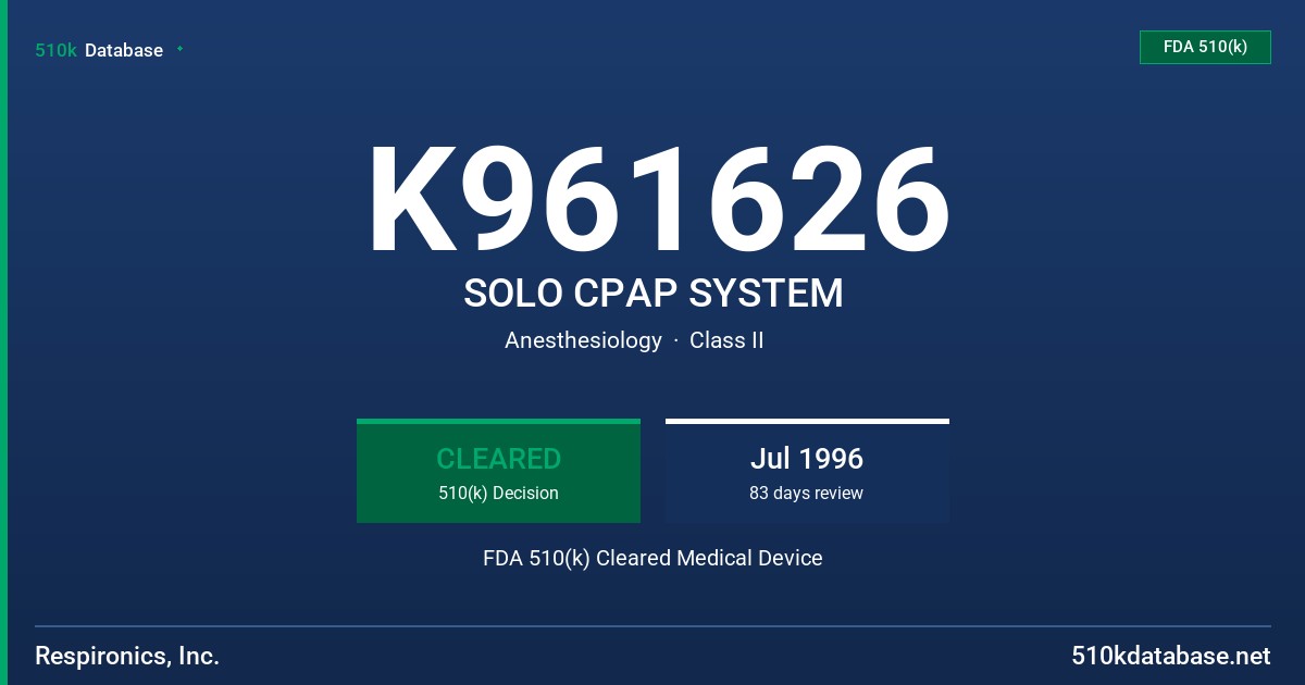 K961626 SOLO CPAP SYSTEM FDA 510(k) Cleared Medical Device