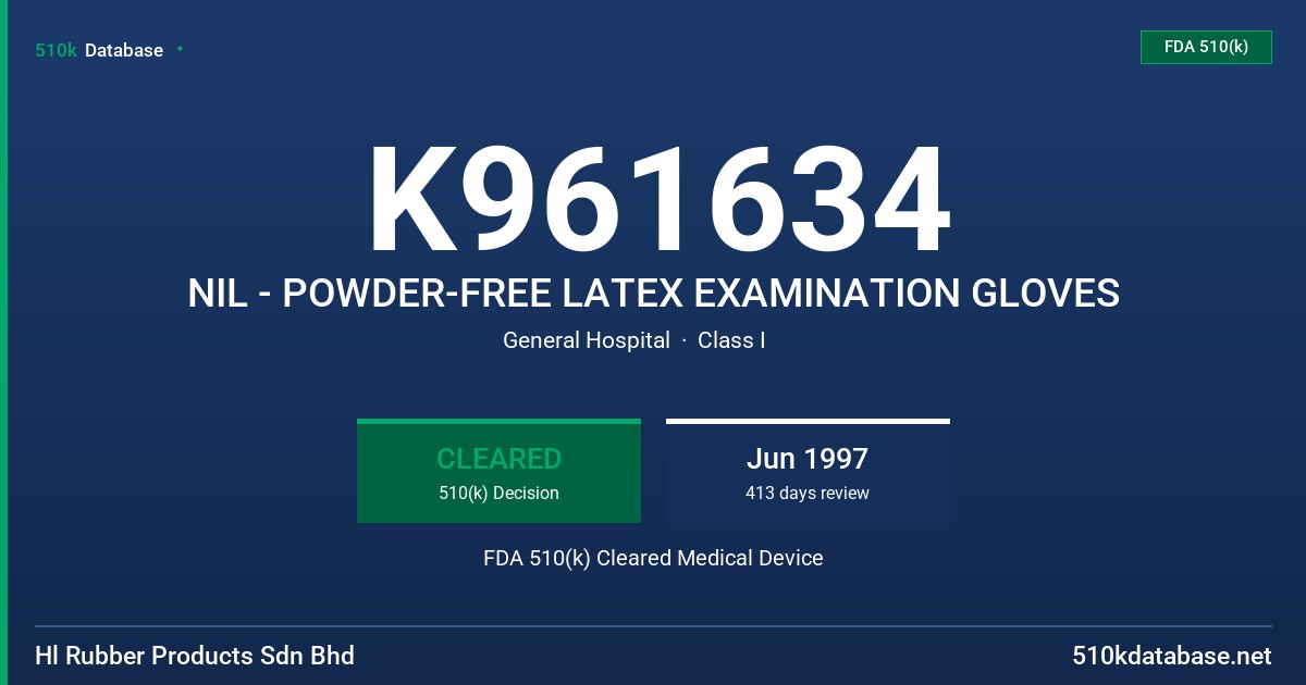 K961634 NIL - POWDER-FREE LATEX EXAMINATION GLOVES FDA 510(k) Cleared Medical Device