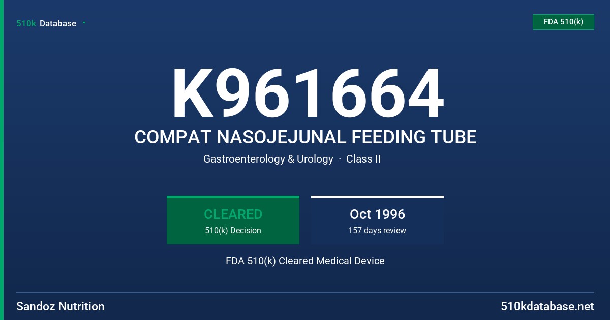 K961664 COMPAT NASOJEJUNAL FEEDING TUBE FDA 510(k) Cleared Medical Device