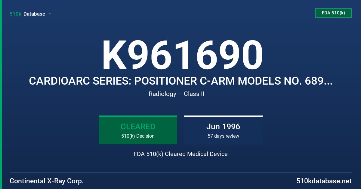 K961690 CARDIOARC SERIES: POSITIONER C-ARM MODELS NO. 6896.001 AND 6896.105 FDA 510(k) Cleared Medical Device