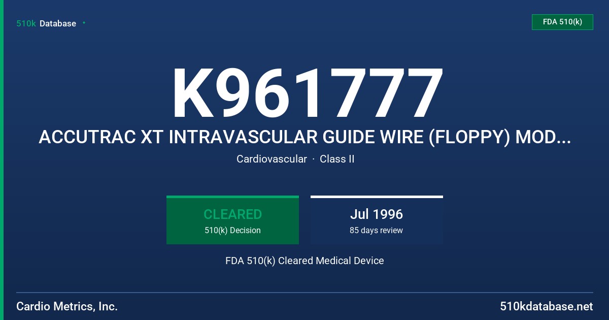 K961777 ACCUTRAC XT INTRAVASCULAR GUIDE WIRE (FLOPPY) MODEL 2403/(FLEX) MODEL 2404 FDA 510(k) Cleared Medical Device