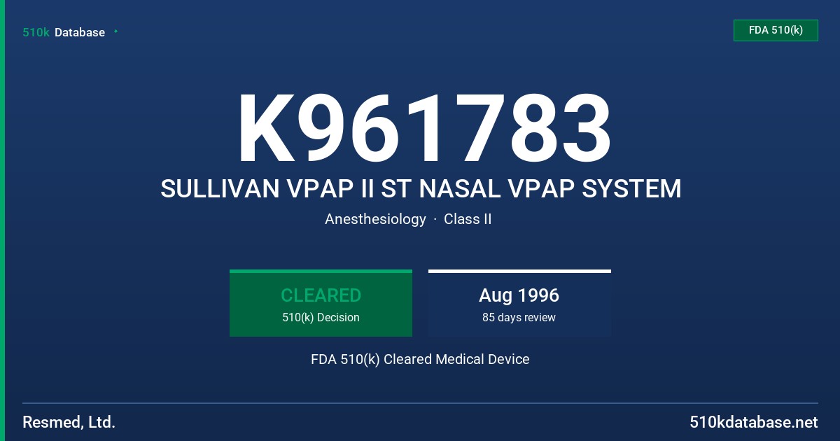 K961783 SULLIVAN VPAP II ST NASAL VPAP SYSTEM FDA 510(k) Cleared Medical Device