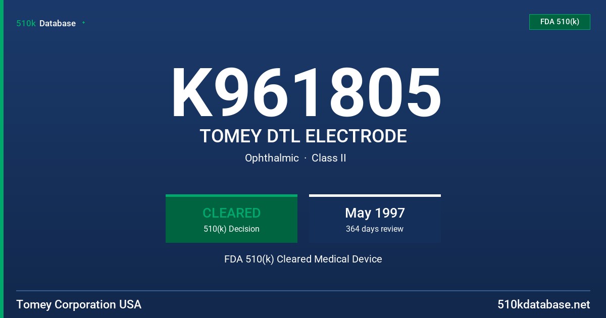 K961805 TOMEY DTL ELECTRODE FDA 510(k) Cleared Medical Device