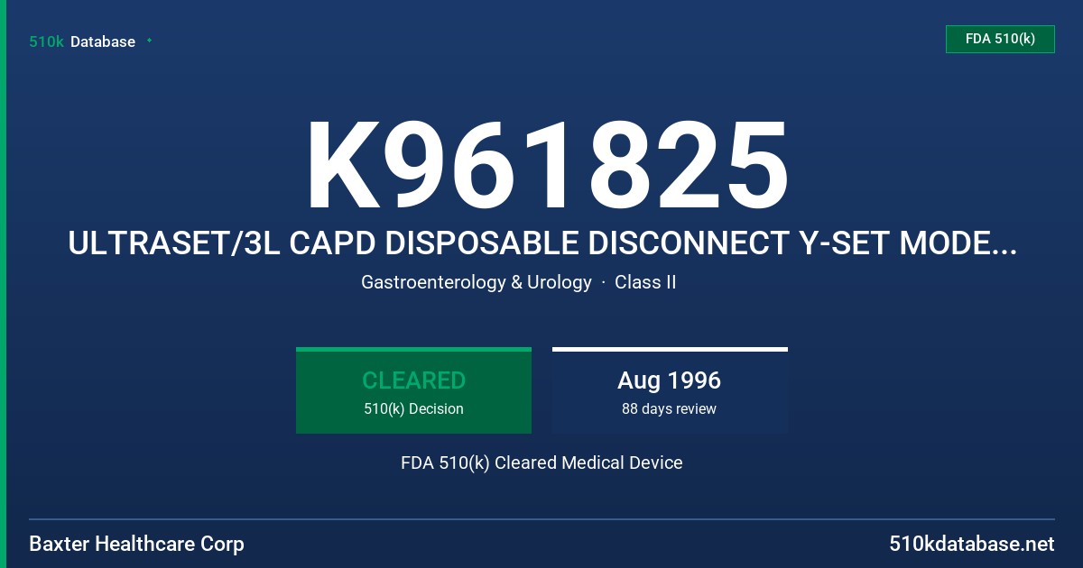K961825 ULTRASET/3L CAPD DISPOSABLE DISCONNECT Y-SET MODELS 5C4366 & 5C4493 FDA 510(k) Cleared Medical Device