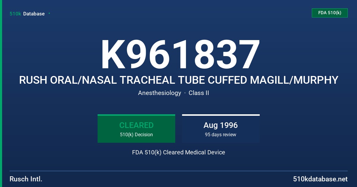 K961837 RUSH ORAL/NASAL TRACHEAL TUBE CUFFED MAGILL/MURPHY FDA 510(k) Cleared Medical Device