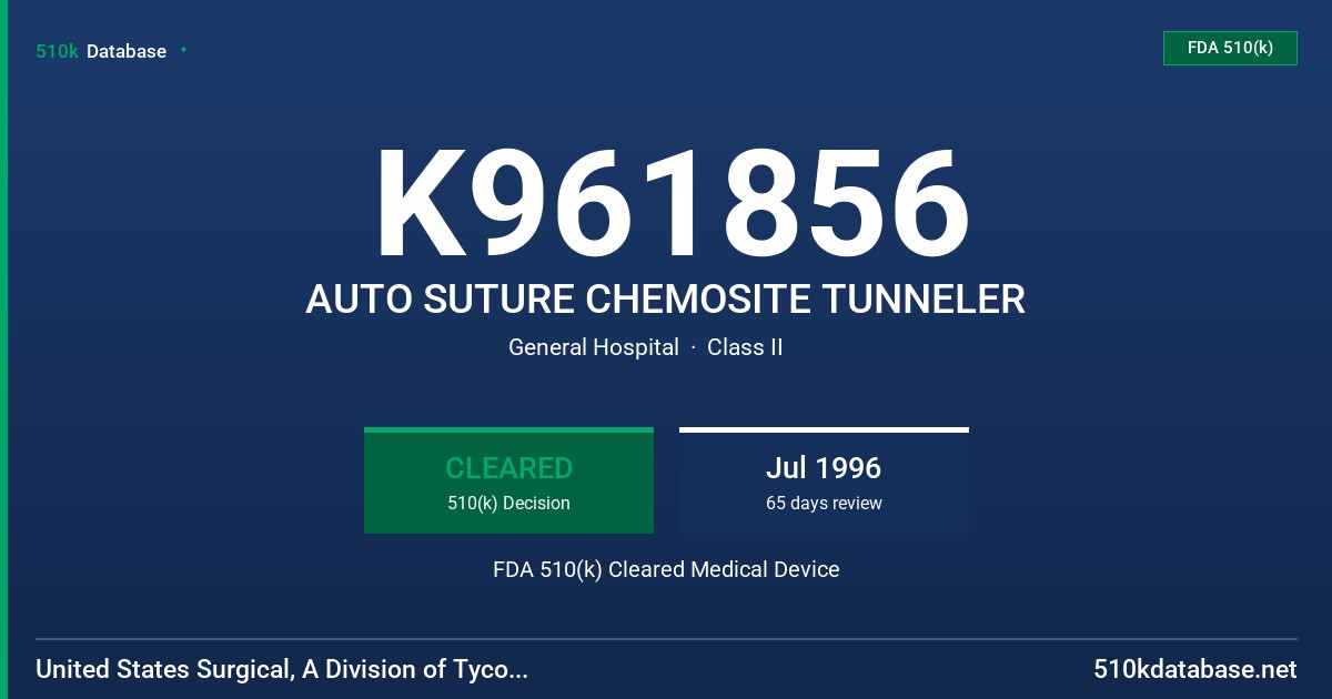K961856 AUTO SUTURE CHEMOSITE TUNNELER FDA 510(k) Cleared Medical Device