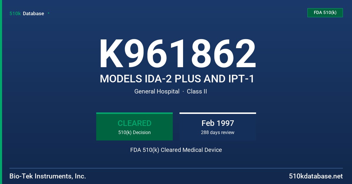 K961862 MODELS IDA-2 PLUS AND IPT-1 FDA 510(k) Cleared Medical Device