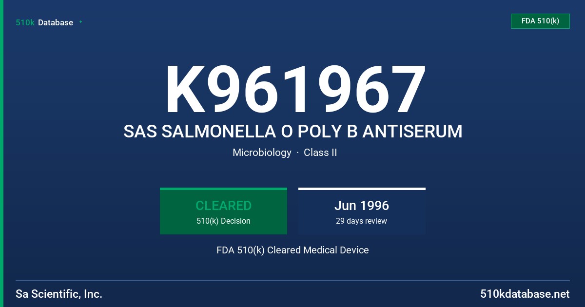 K961967 SAS SALMONELLA O POLY B ANTISERUM FDA 510(k) Cleared Medical Device