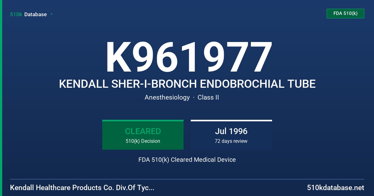 K961977 KENDALL SHER-I-BRONCH ENDOBROCHIAL TUBE FDA 510(k) Cleared Medical Device
