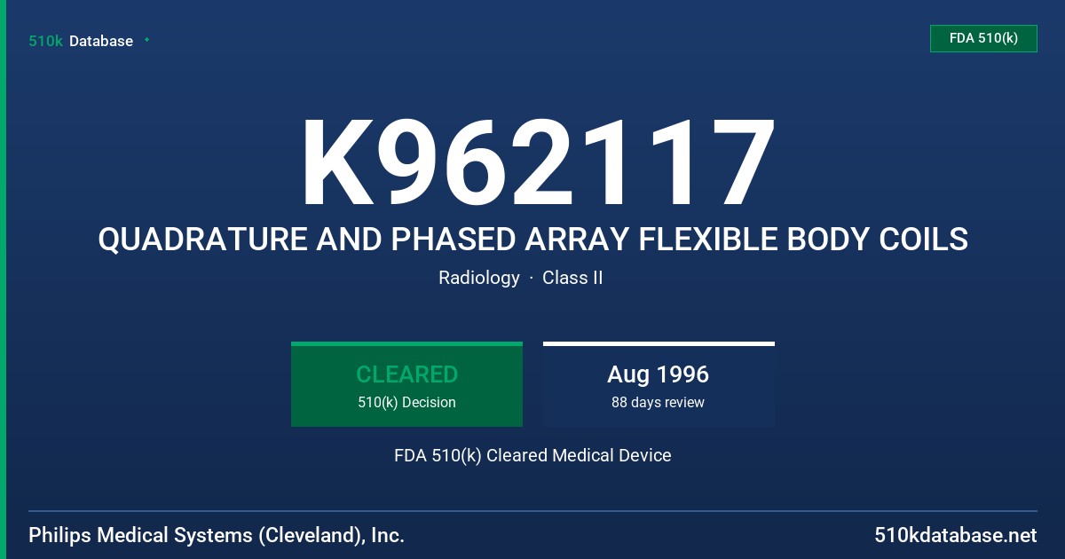 K962117 QUADRATURE AND PHASED ARRAY FLEXIBLE BODY COILS FDA 510(k) Cleared Medical Device