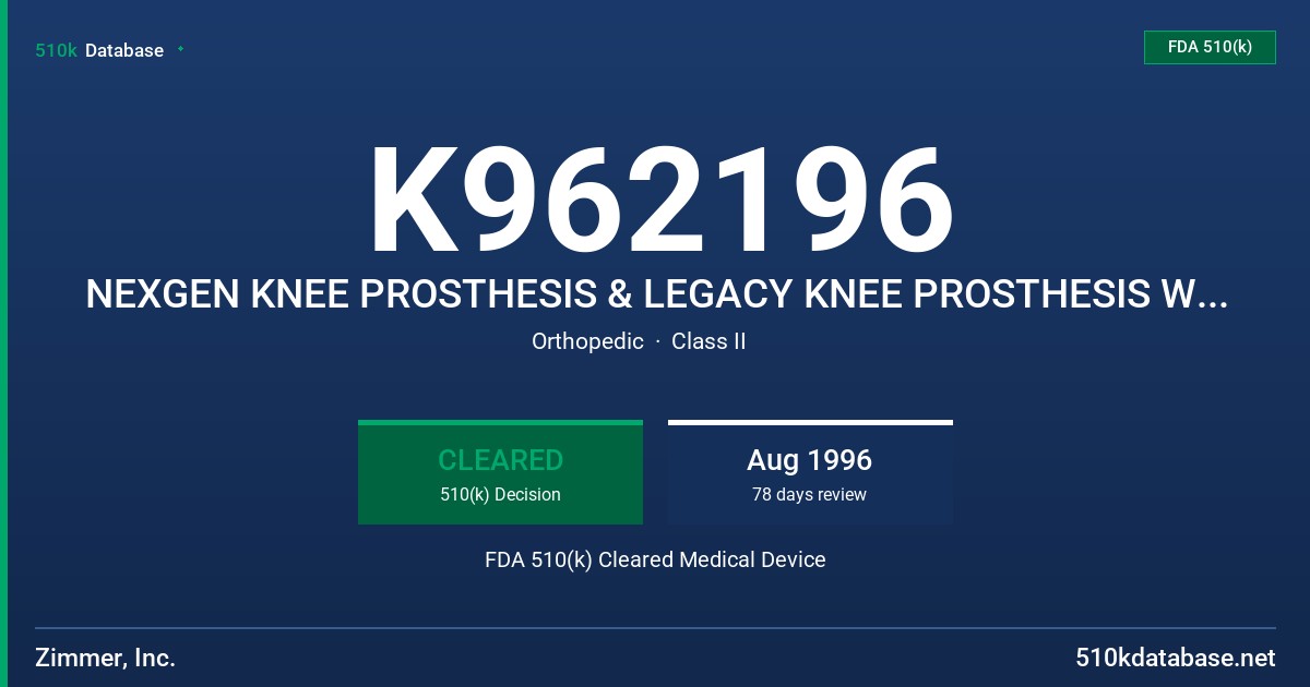 K962196 NEXGEN KNEE PROSTHESIS & LEGACY KNEE PROSTHESIS W/CO-NIDIUM SURFACE HARDENING PROCESS FDA 510(k) Cleared Medical Device
