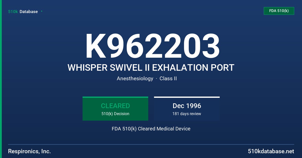 K962203 WHISPER SWIVEL II EXHALATION PORT FDA 510(k) Cleared Medical Device
