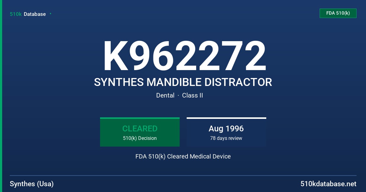 K962272 SYNTHES MANDIBLE DISTRACTOR FDA 510(k) Cleared Medical Device