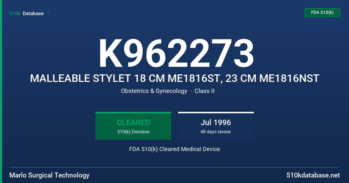 K962273 MALLEABLE STYLET 18 CM ME1816ST, 23 CM ME1816NST FDA 510(k) Cleared Medical Device