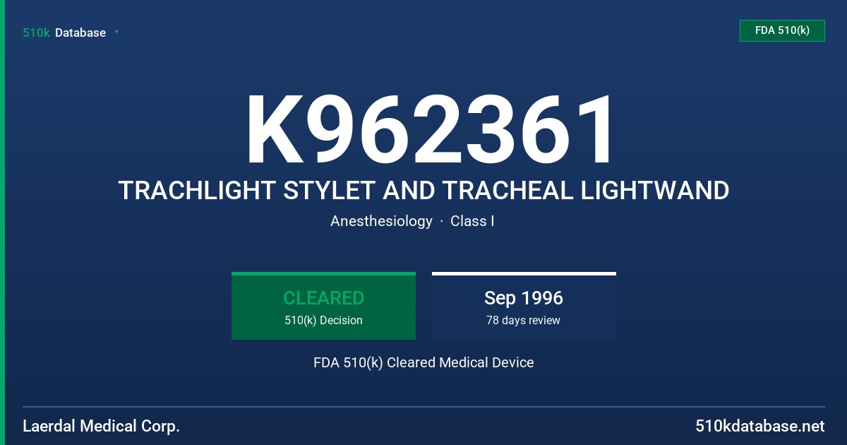 K962361 TRACHLIGHT STYLET AND TRACHEAL LIGHTWAND FDA 510(k) Cleared Medical Device