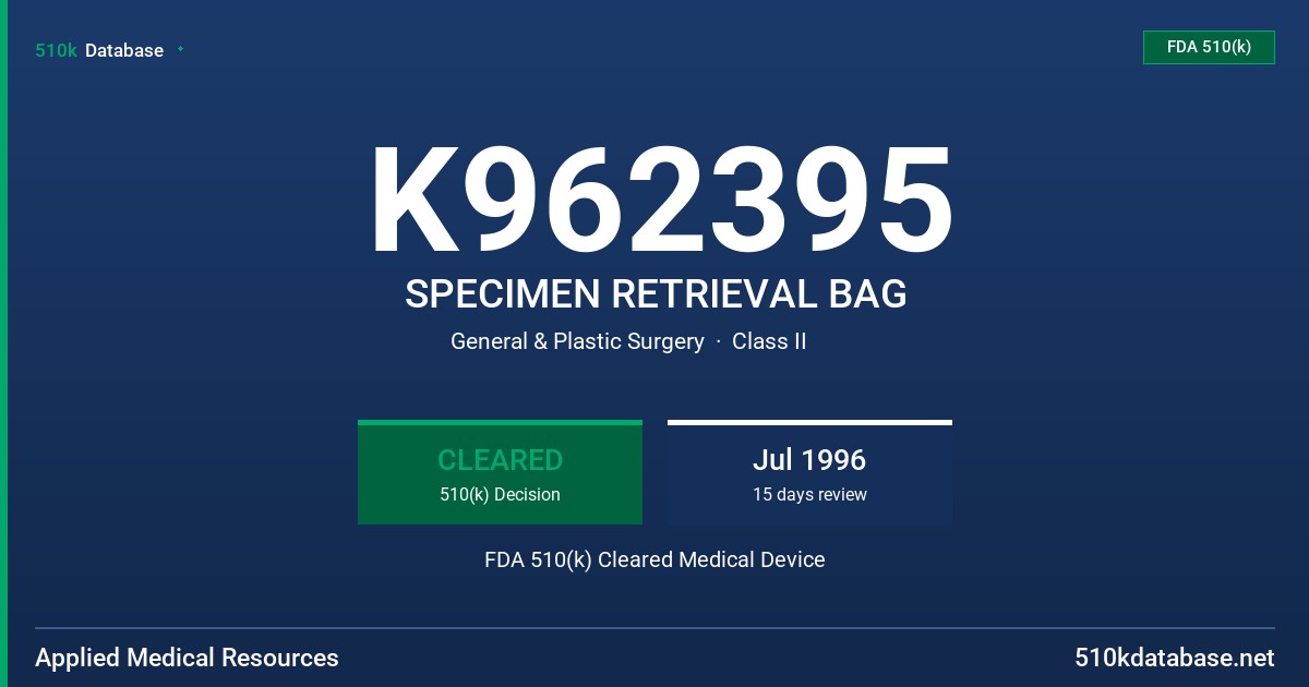 K962395 SPECIMEN RETRIEVAL BAG FDA 510(k) Cleared Medical Device