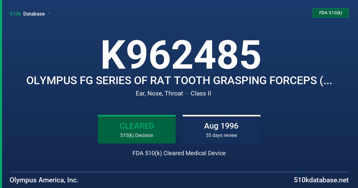 K962485 OLYMPUS FG SERIES OF RAT TOOTH GRASPING FORCEPS (ENT) FDA 510(k) Cleared Medical Device