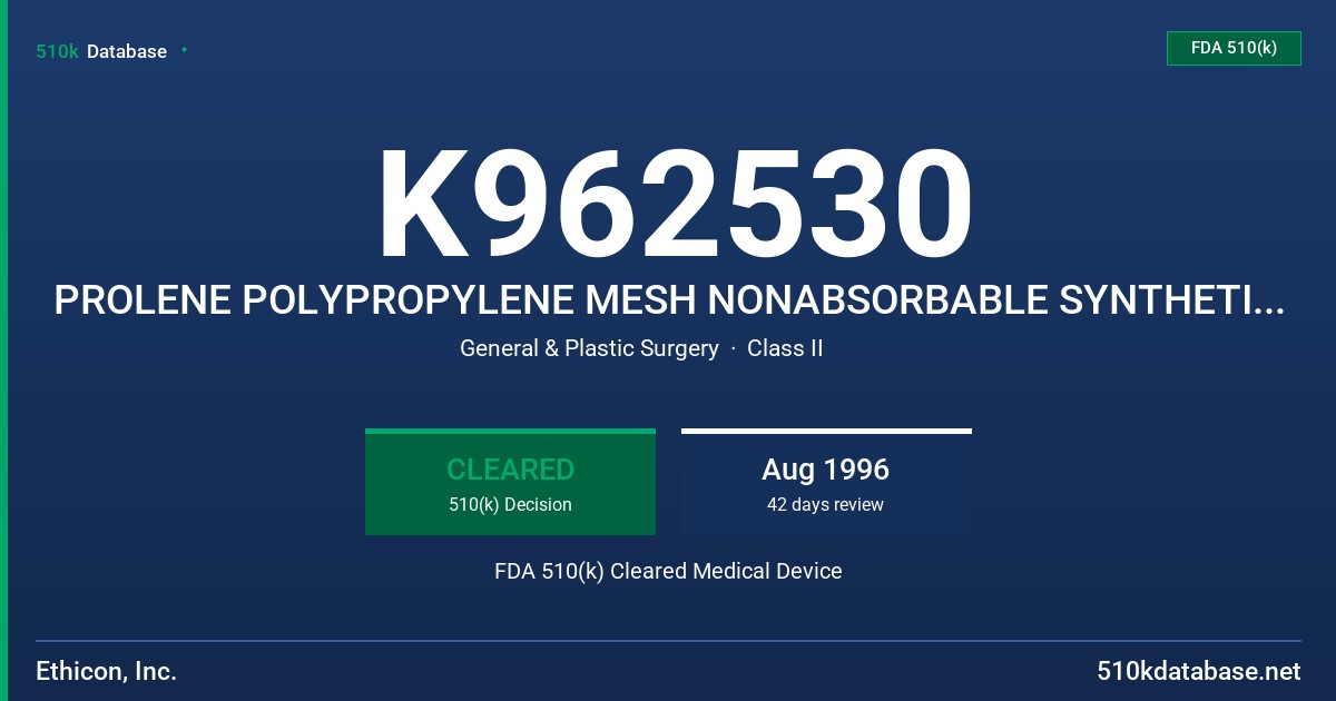 K962530 PROLENE POLYPROPYLENE MESH NONABSORBABLE SYNTHETIC SURGICAL MESH FDA 510(k) Cleared Medical Device