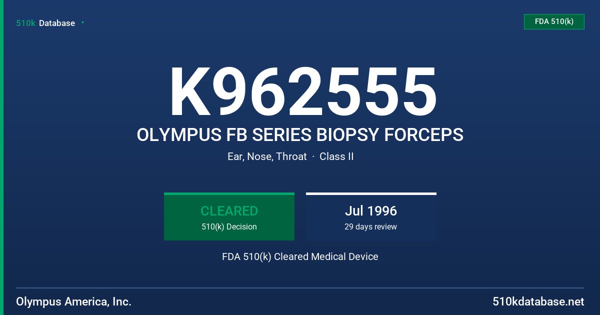 K962555 OLYMPUS FB SERIES BIOPSY FORCEPS FDA 510(k) Cleared Medical Device