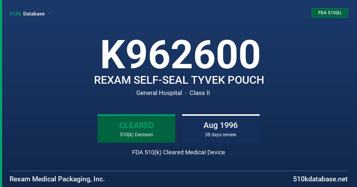K962600 REXAM SELF-SEAL TYVEK POUCH FDA 510(k) Cleared Medical Device